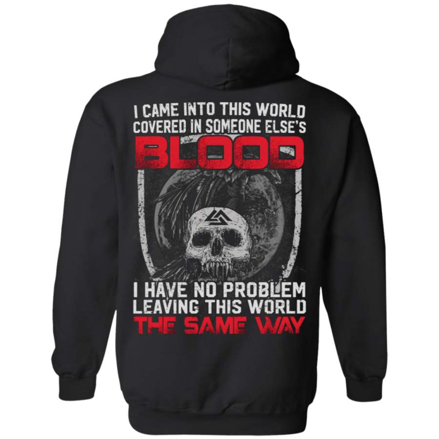 Viking Skull I Came Into This World Covered In Someone Else’s Blood Back Hoodie T-Shirt