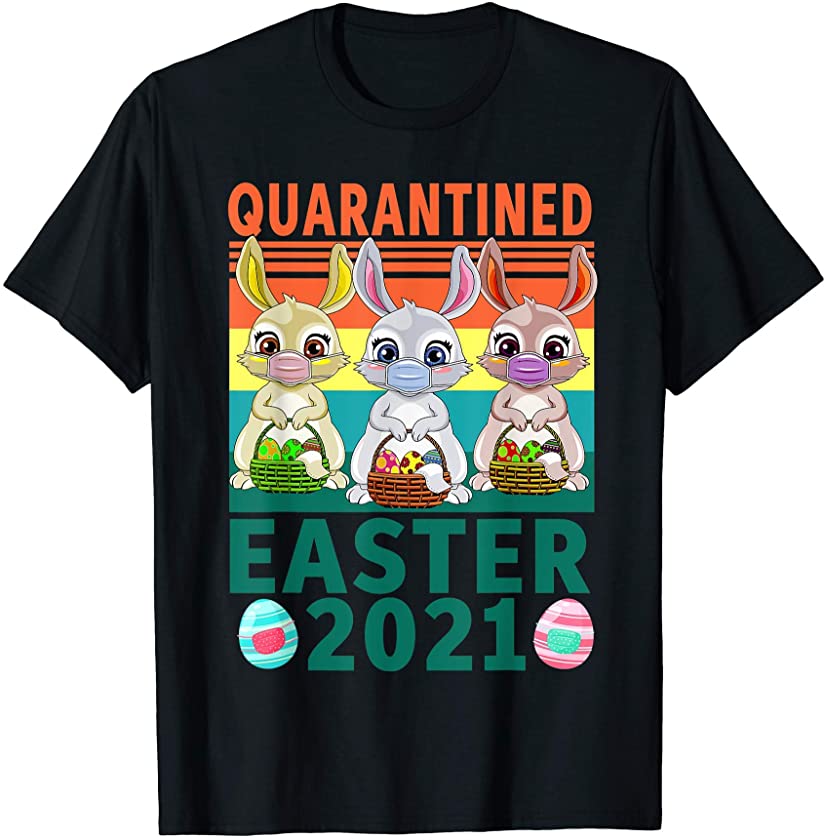 Easter 2021 Quarantined Shirt Bunny Shirt For Kids Men Women T-Shirt