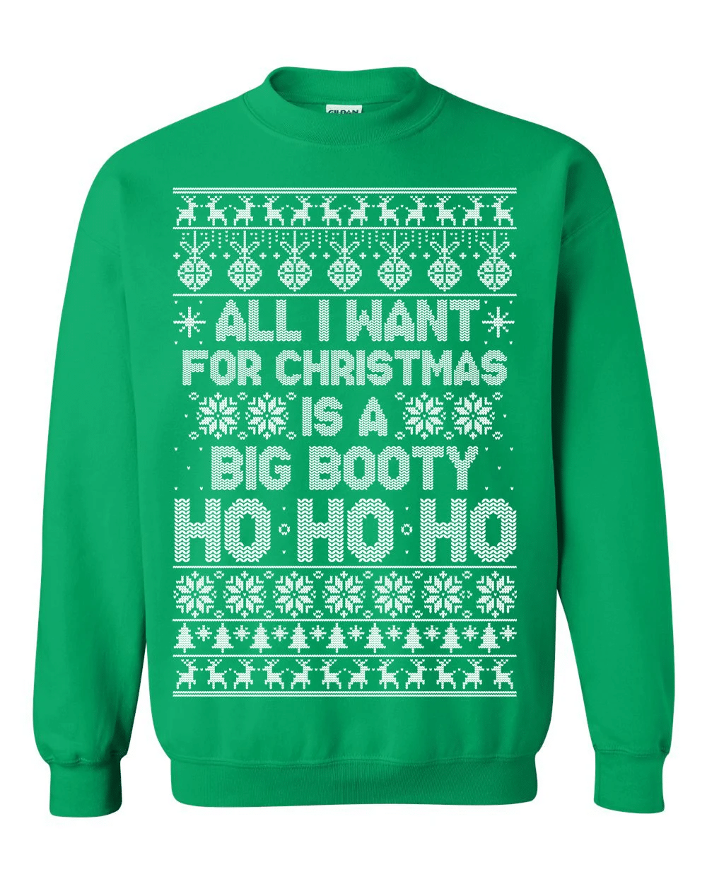 Ugly Christmas Sweater All I Want For Christmas Is A Big Booty Ho Ho Ho Unisex Sweatshirt