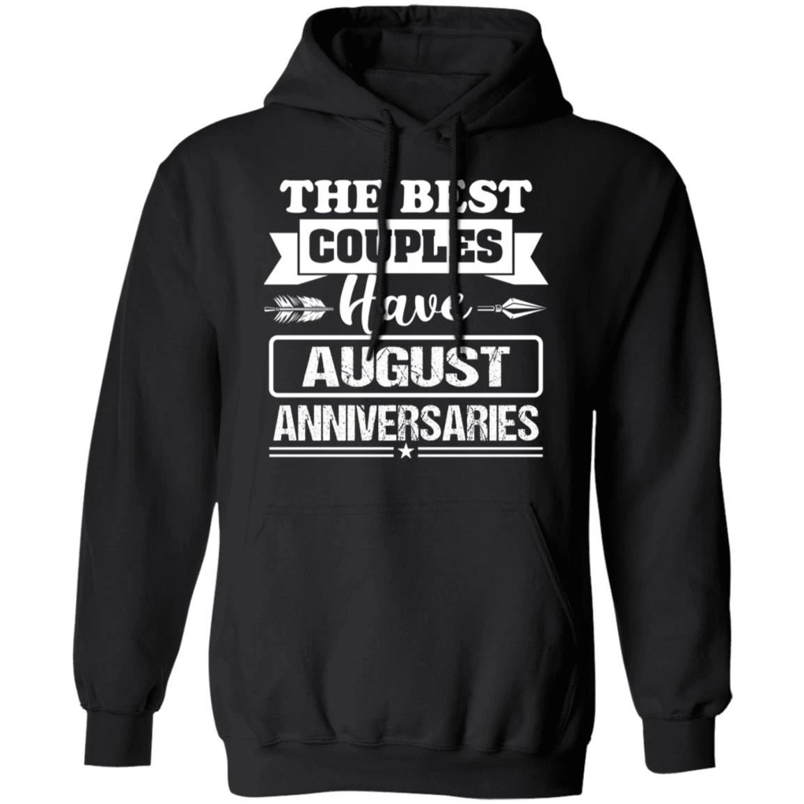 Valentine’S Hoodie The Best Couples Have August Anniversaries Hoodie