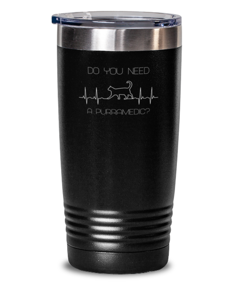 20 Oz Tumbler Stainless Steel Insulated Funny Do You Need A Purramedic Pet Lover Cat