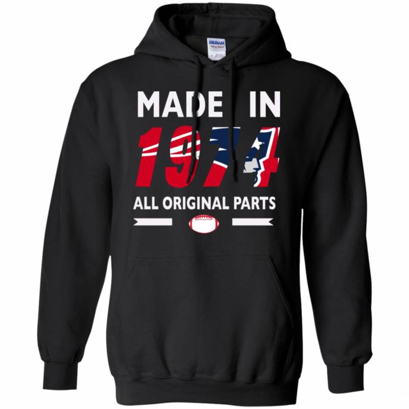 Birthday Gift New England Patriots Made in 1974 All Original Parts Shirts Hoodie V-Neck tank Top