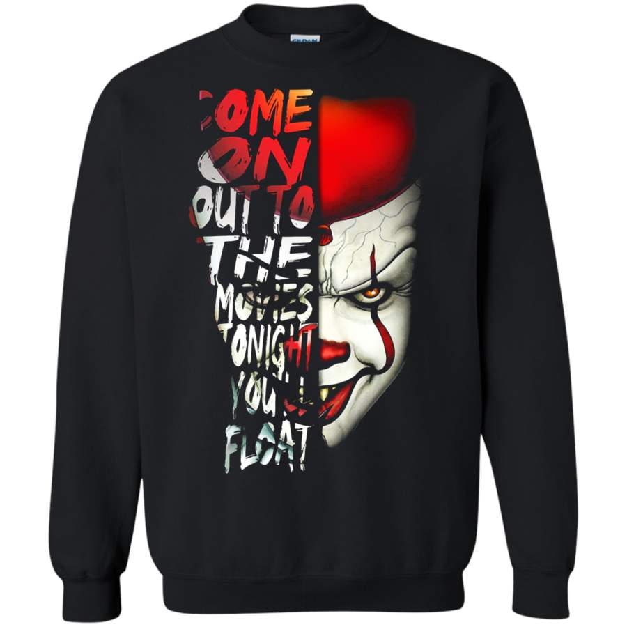 AGR Come On Out To The Movies Tonight You_ll Float Pennywise Sweatshirt