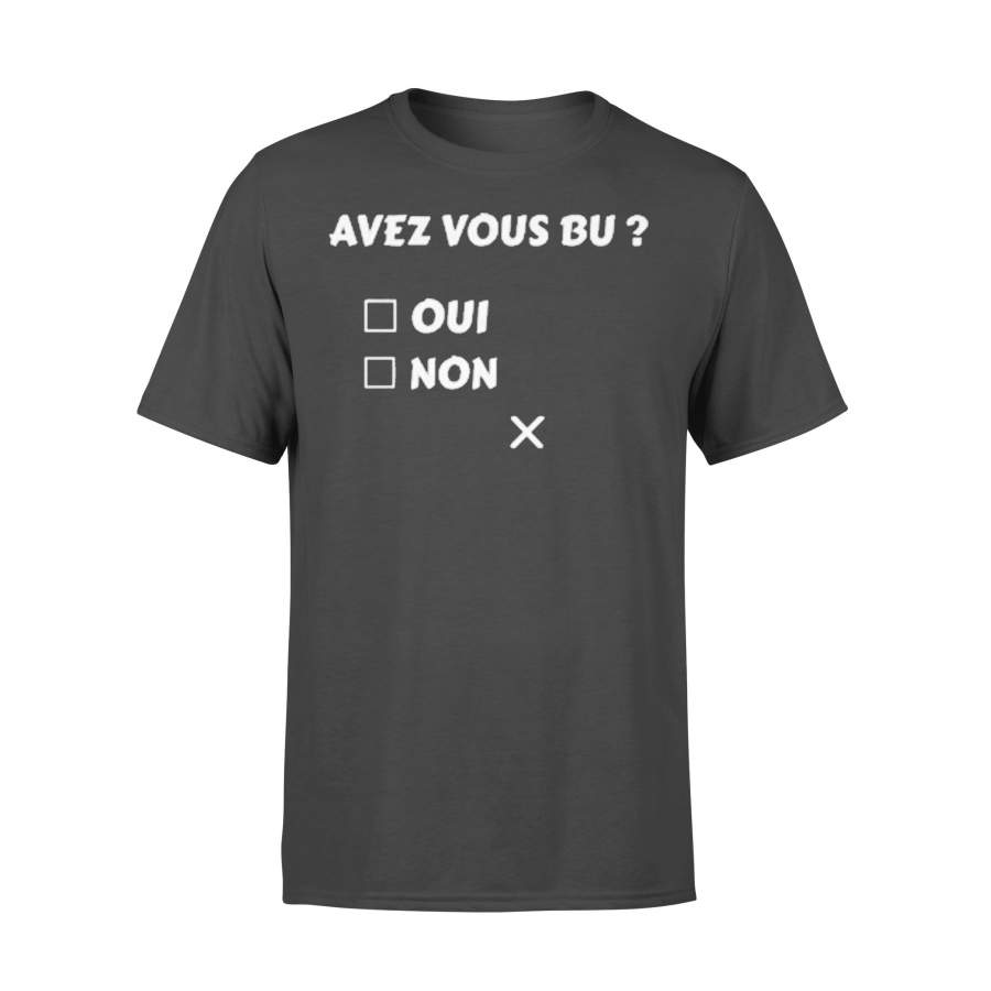 Avez Vous Bu Oui Non T-shirt