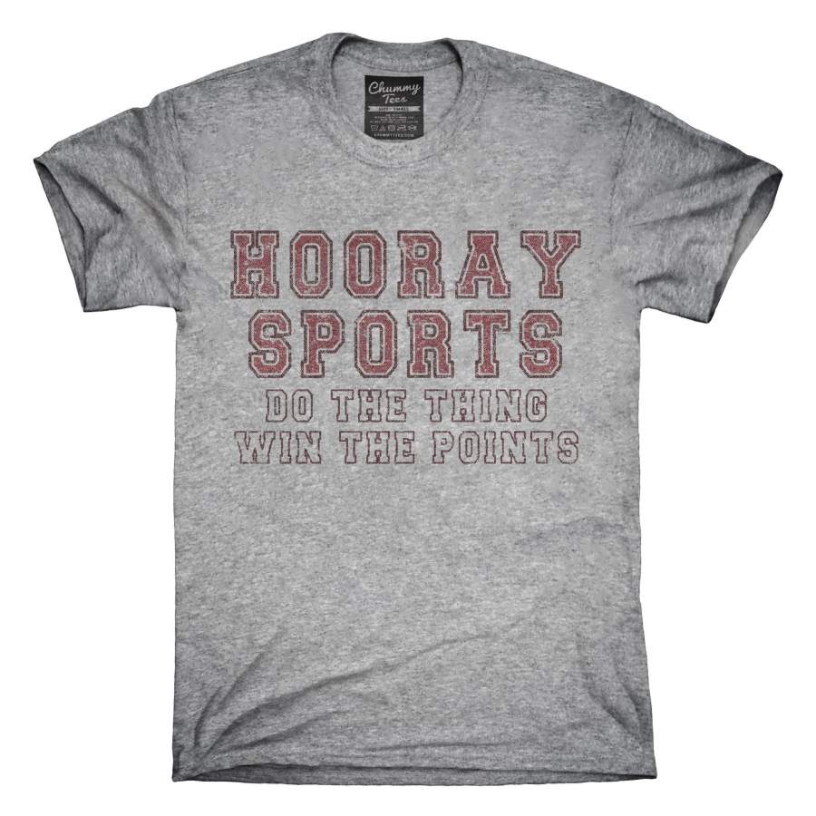 Hooray Sports Do The Thing Win The Points T-Shirt, Hoodie, Tank Top