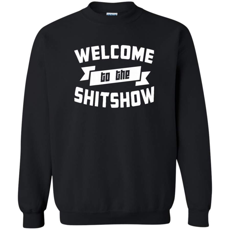 AGR Welcome to the shit show Crewneck Pullover Sweatshirt