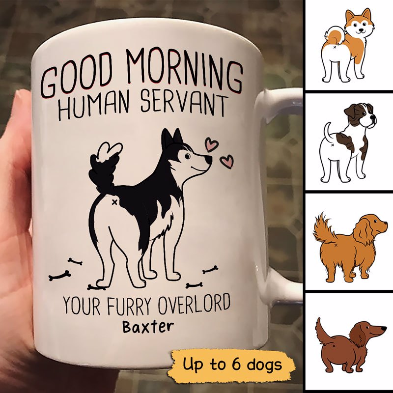 Good Morning Human Servant Wiggle Butt Dog Personalized Mug