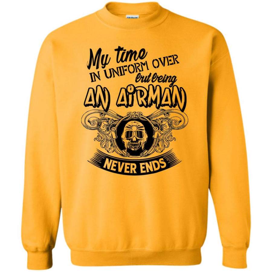 I Am A Coolest Airman T Shirt, My Time In Uniform Over Sweatshirt