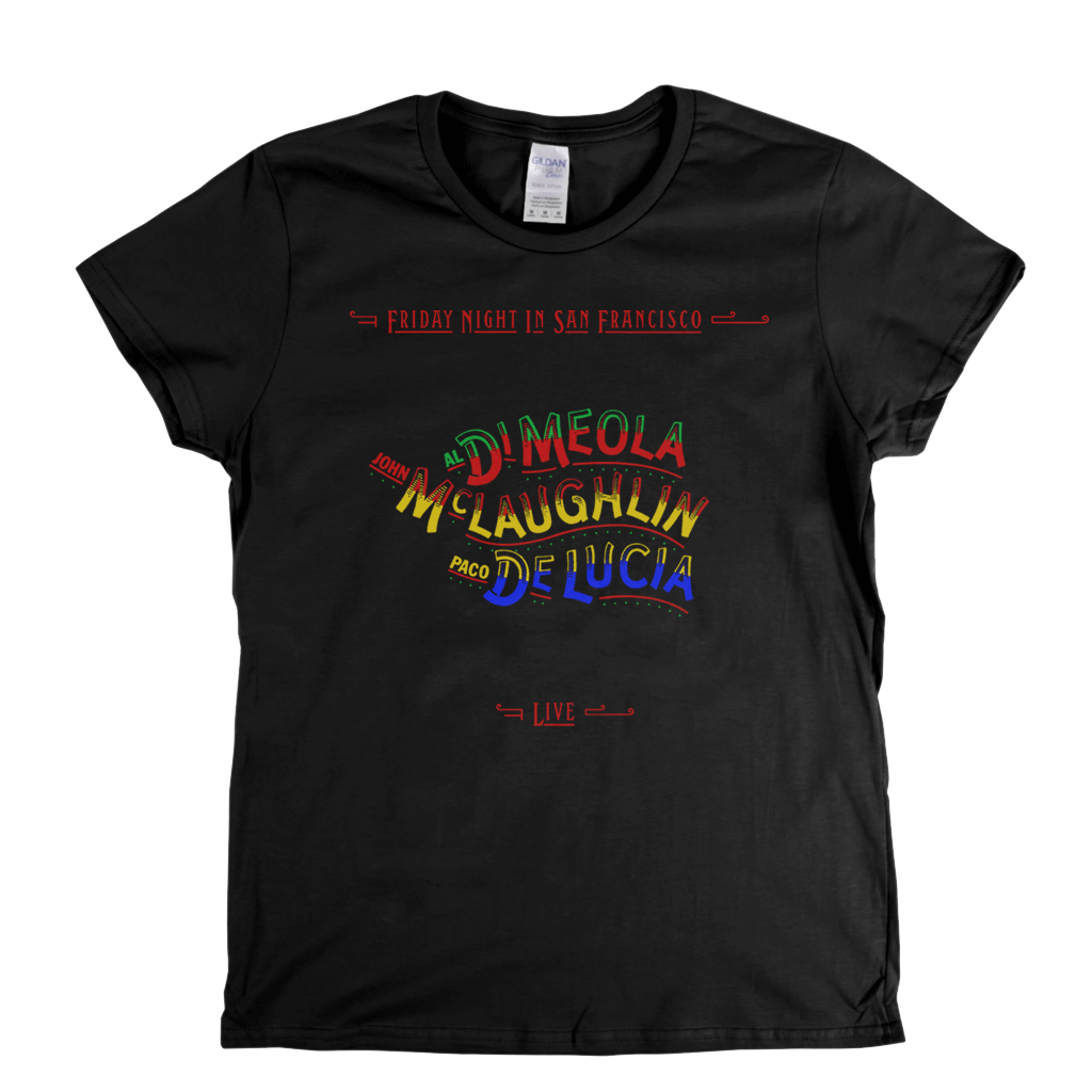 Al Dimeola John Mclaughlin Paco De Lucia Friday Night In San Francisco Womens T-Shirt