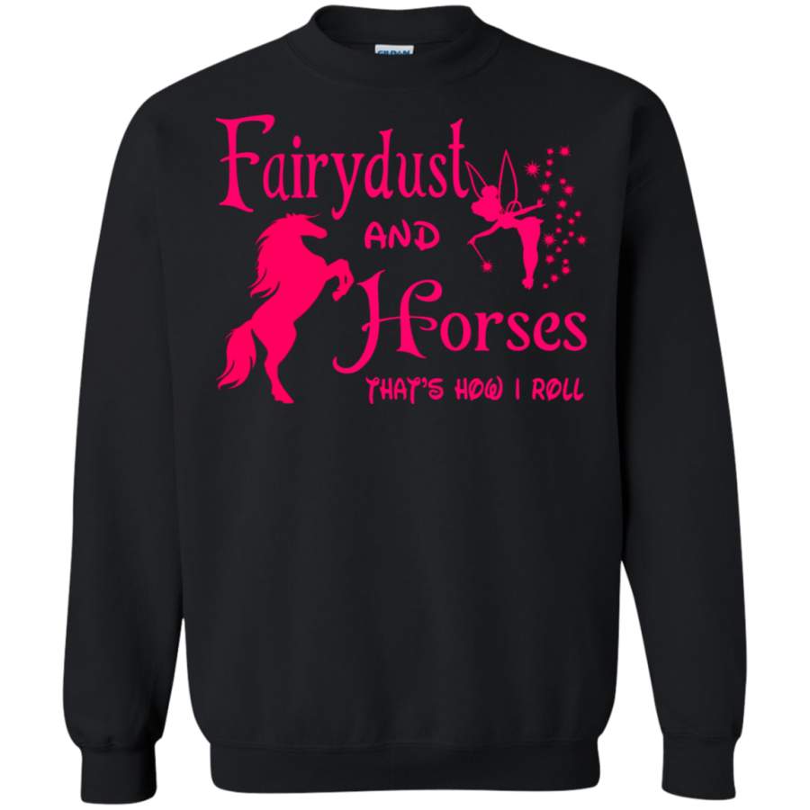 AGR Pixie And Horse Fairydust And Horses That ‘s How I Roll Sweatshirt