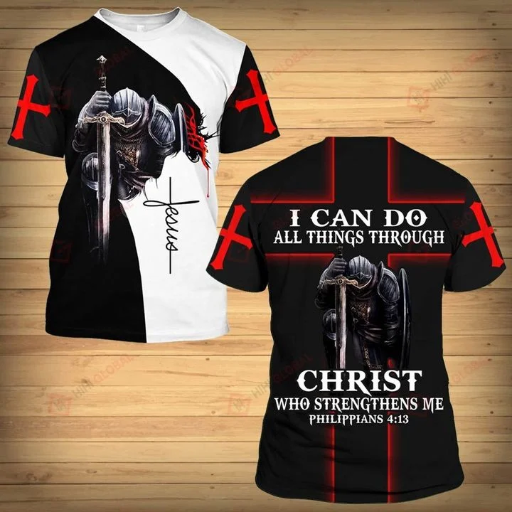 I Can Do All Things Through Christ Who Strengthens Me Knight Christian Jesus All Over Printed Shirts