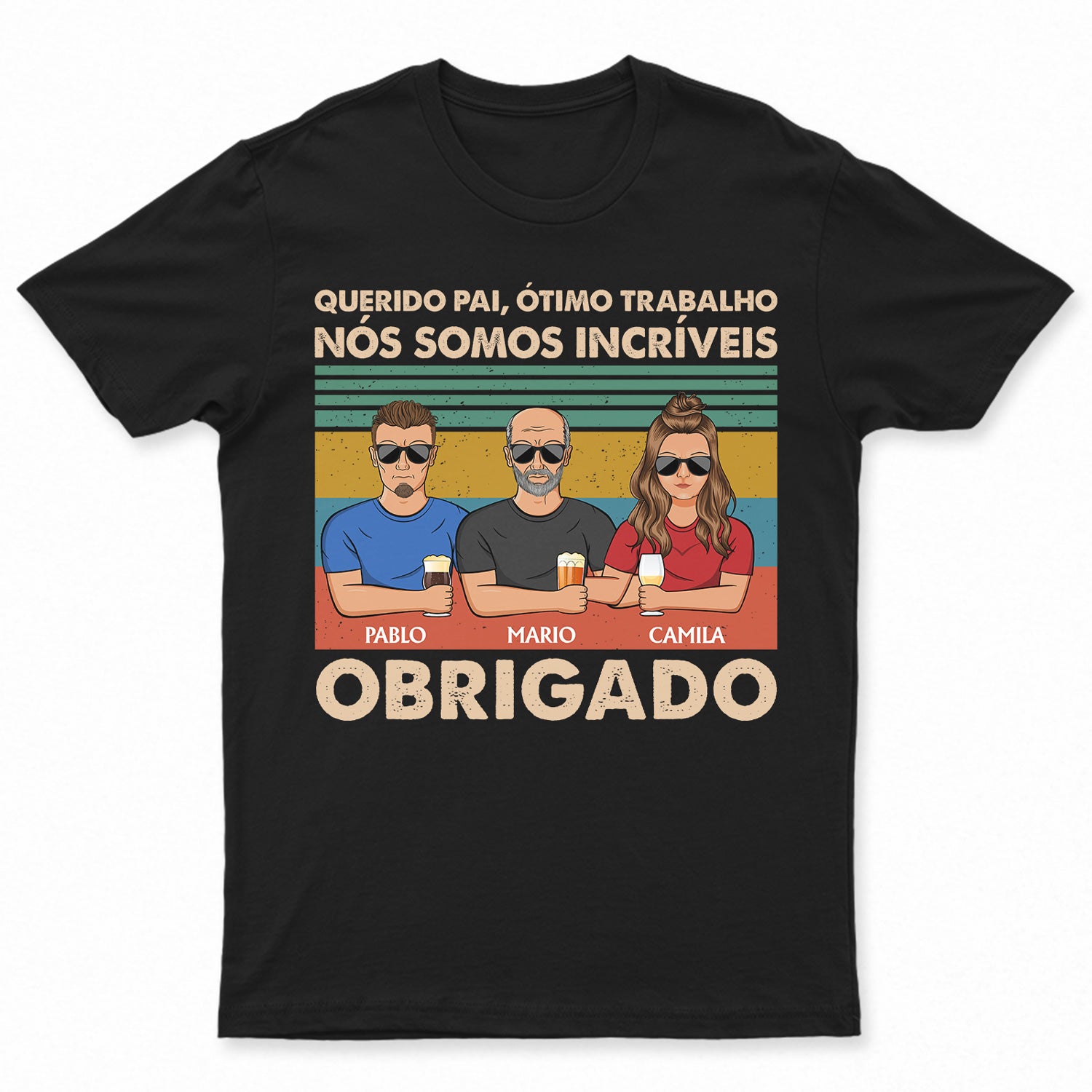 Querido Pai Ótimo Trabalho Nós Somos Incríveis Obrigado – T Shirt Personalizado