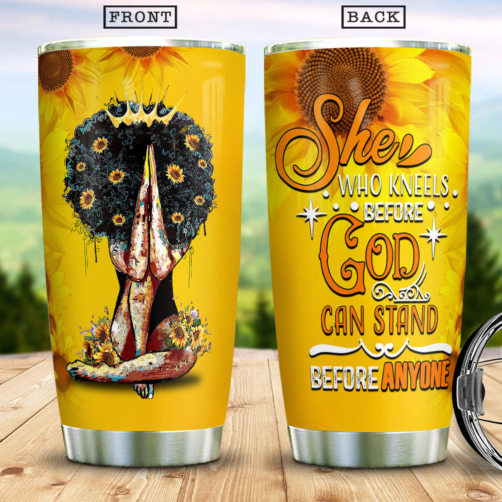 She Who Kneels Before God Can Stand Before Anyone Afro Women Black Girl African American Beautiful Woman Magic Black Girl Magic Black Queen Dngb0707002Z Stainless Steel Tumbler