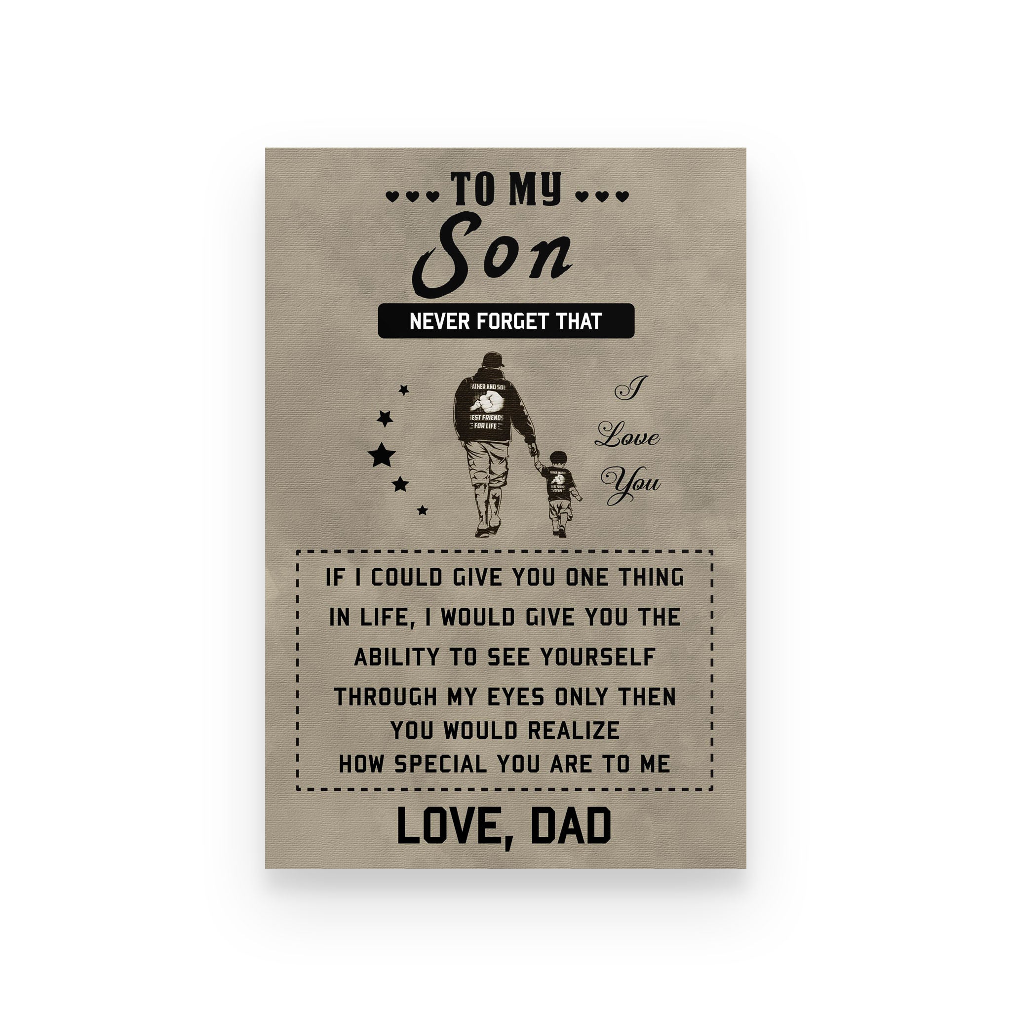 Family poster dad to son if I could give you one thing in life