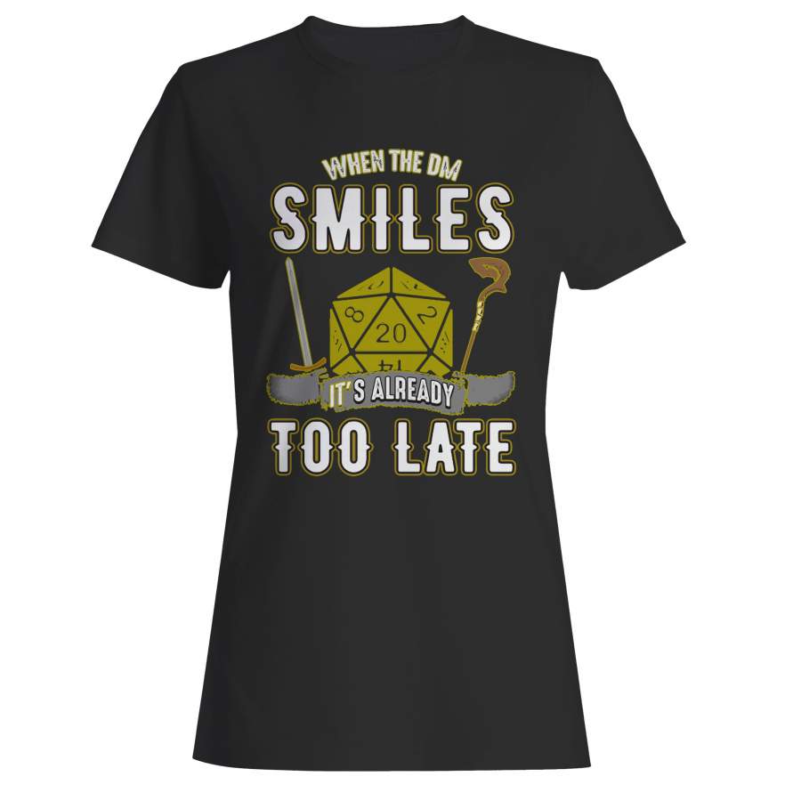 When The Dm Smiles, It’s Already Too Late 1 Woman’s T-Shirt