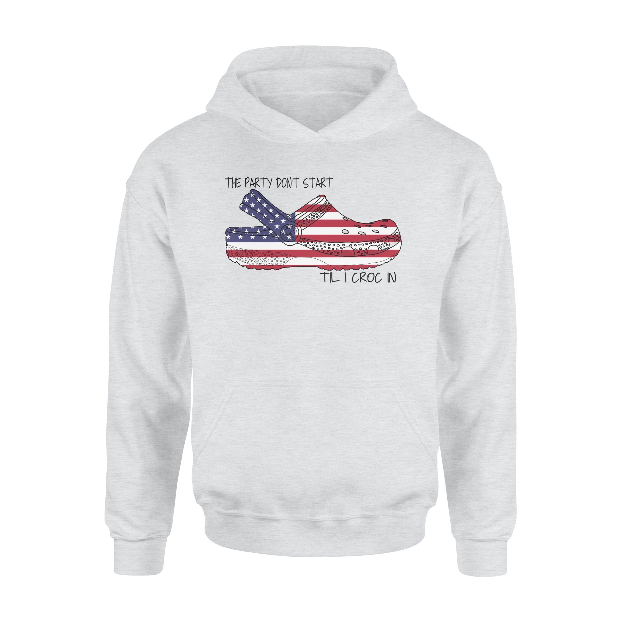 The Party Dont Start Til I Croc In American Flag – Standard Hoodie