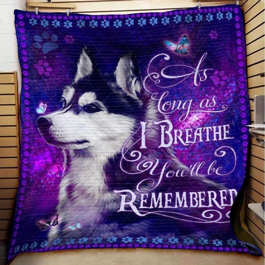 As Long As I Breathe You’ll Be Remembered Blanket Giving Husky Lovers