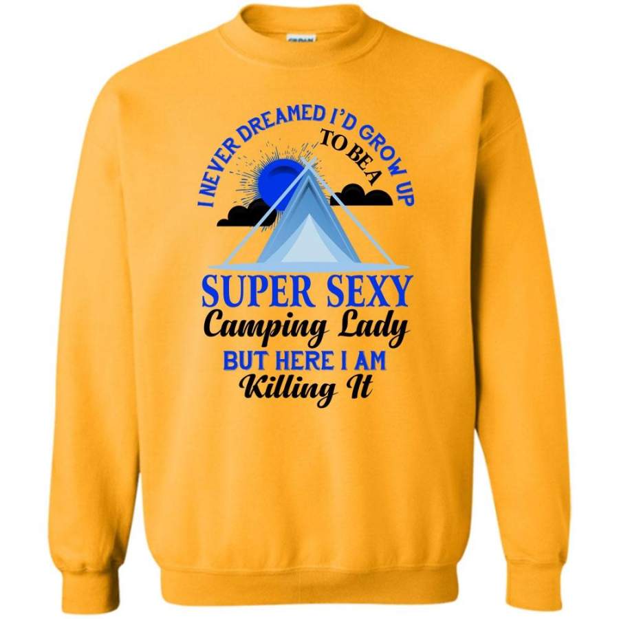 Coolest Camper T Shirt, I Never Dreamed I’d Grow Up To Be A Sexy Camping Lady Sweatshirt