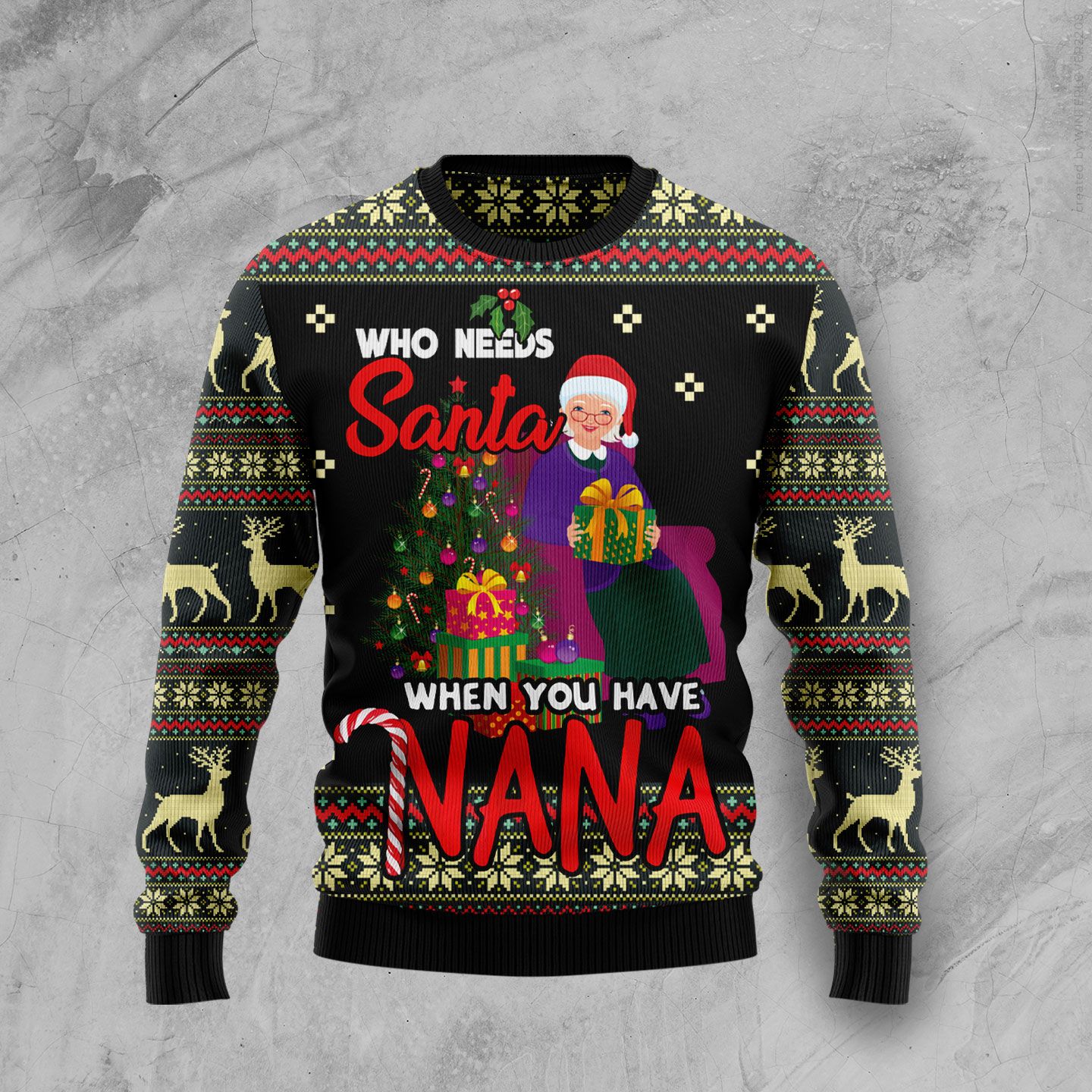 Who Needs Santa When You Have Nana Ugly Christmas Sweater | For Men & Women | Adult | Us3949