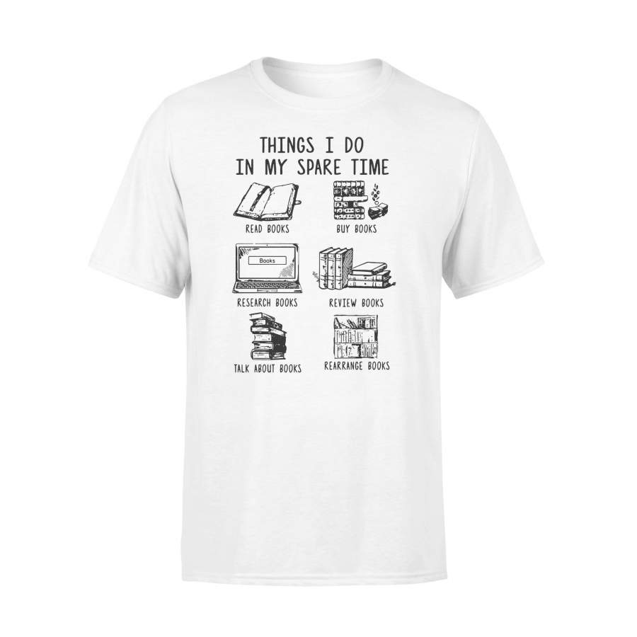 Things I Do In My Spare Time Read Books Buy Books T-shirt