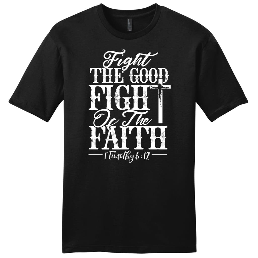 1 Timothy 6:12 Fight The Good Fight Of Faith Bible Verse Men’S Christian Shirt