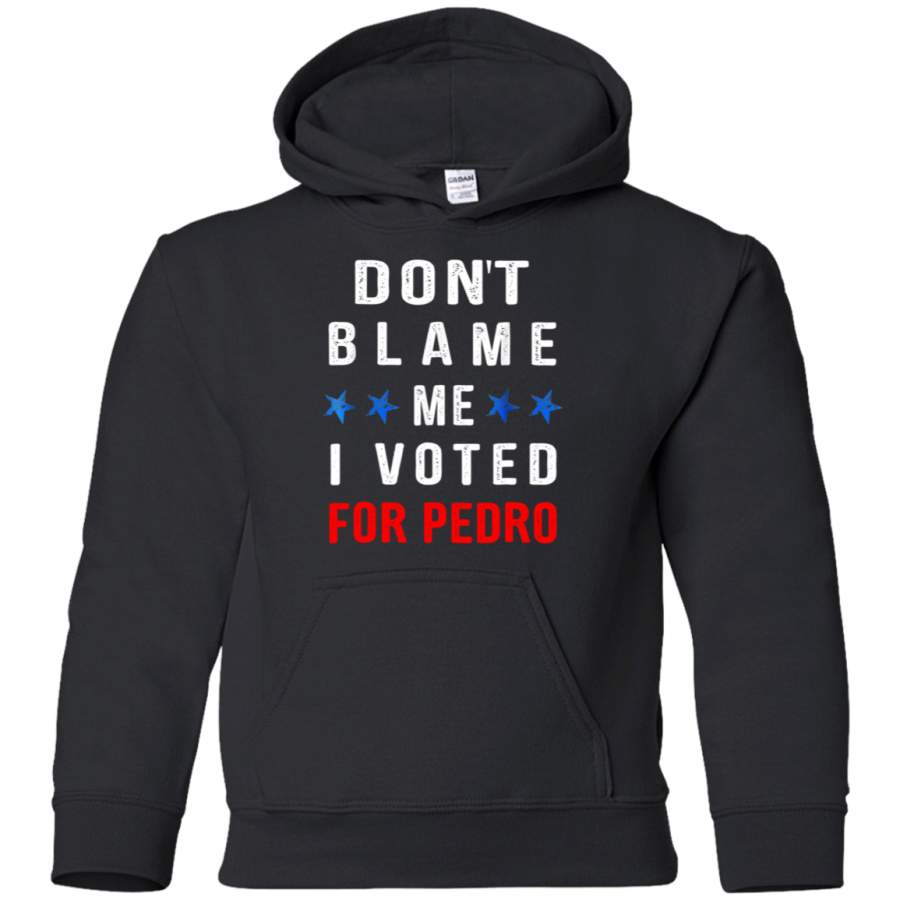 AGR Don’t Blame Me I Voted For Pedro Tshirt youth hoodie