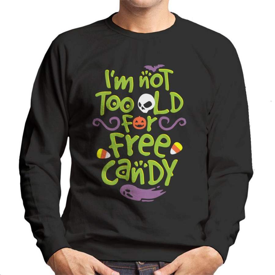 Not Too Old For Free Candy Men’s Sweatshirt