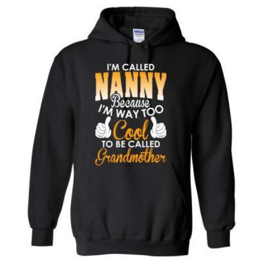 AGR I Am Called Nanny Because Too Cool To Be Called Grandmother – Heavy Blend™ Hooded Sweatshirt