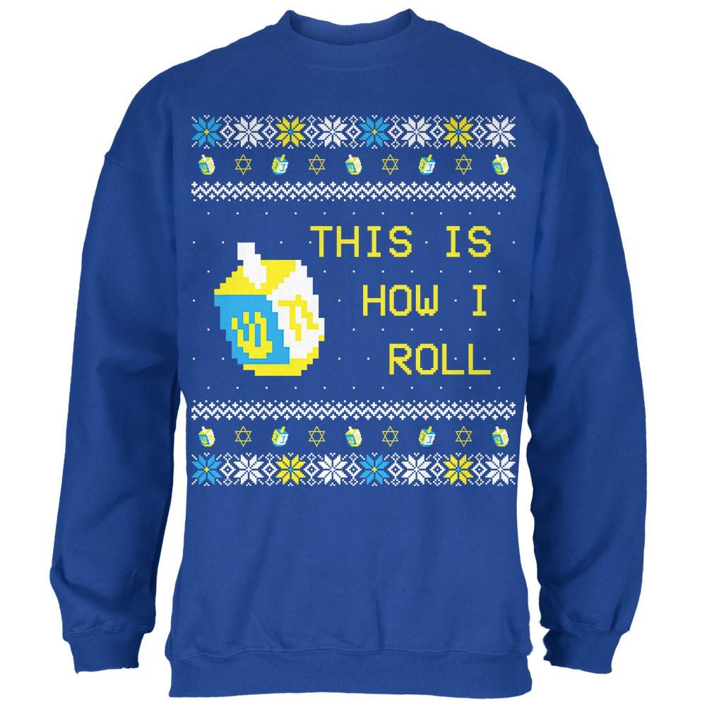 Hanukkah This Is How I Roll Dreidel Ugly Christmas Sweater Mens Sweatshirt Royal Md