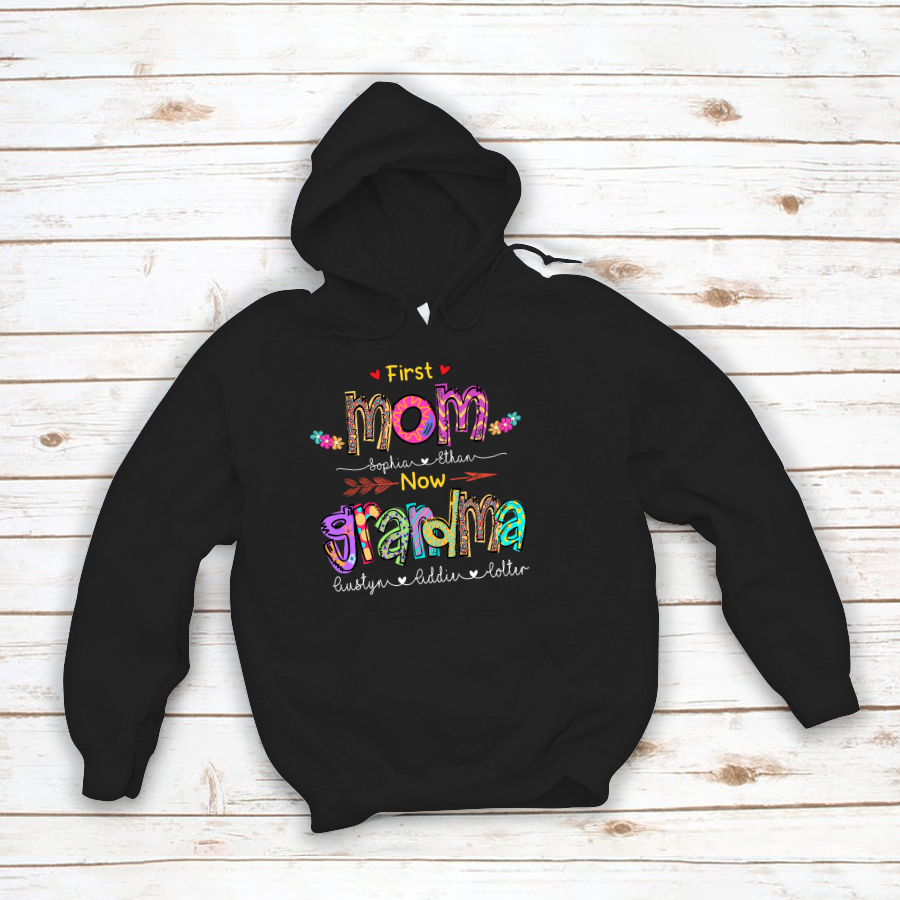 First Mom Now Grandma Mother’S Day Womans Color Hoodie