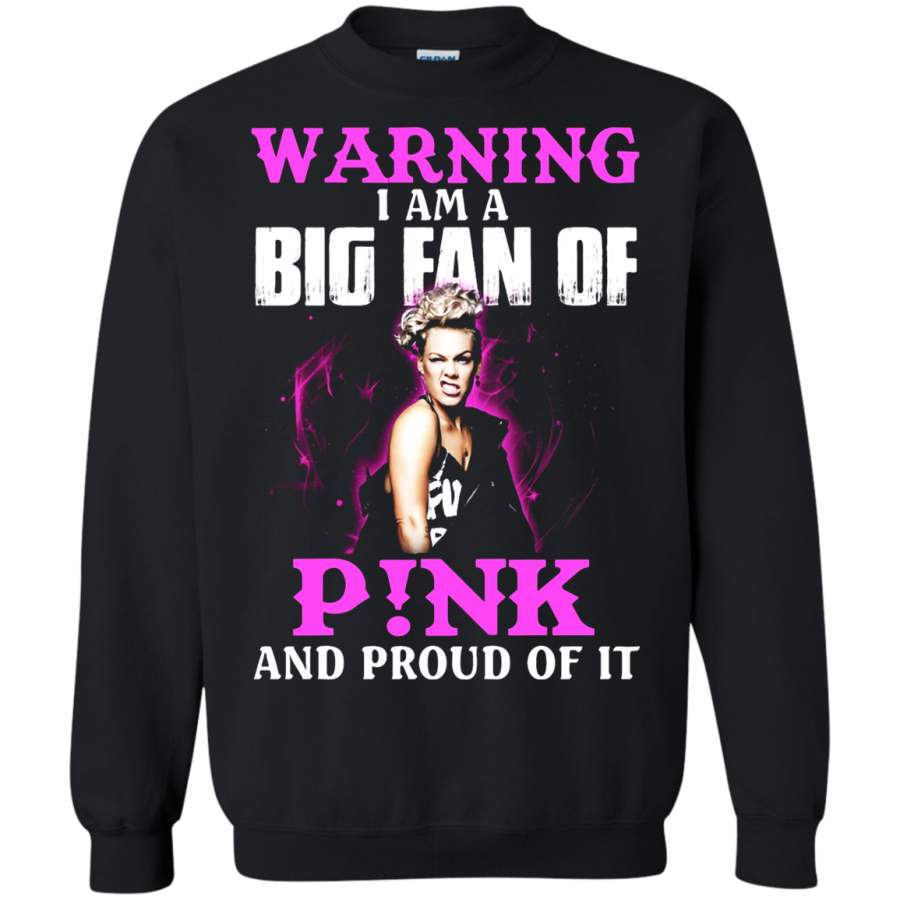 AGR Warning I Am A Big Fan Of Pink And Proud Of It Sweatshirt