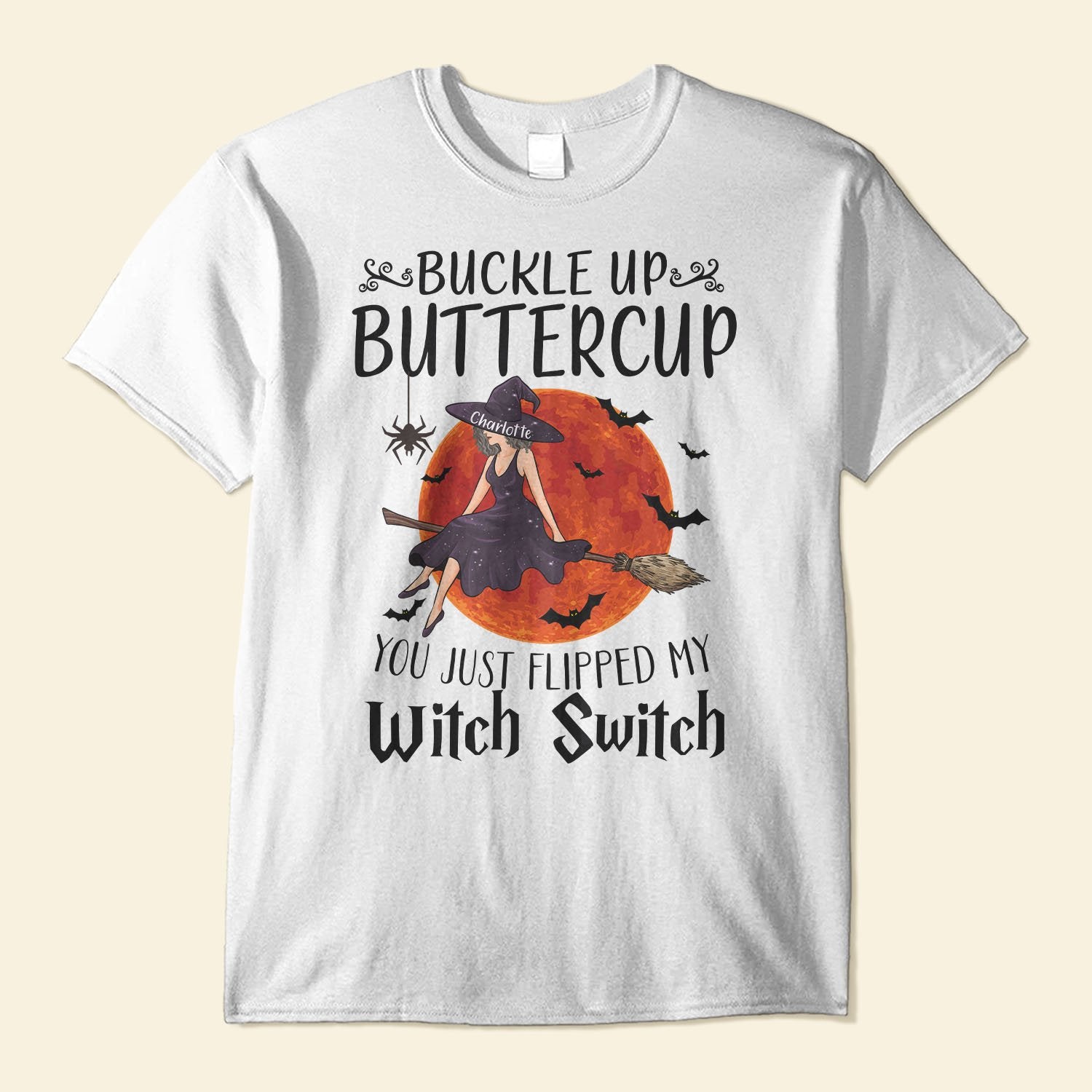 Buckle Up Buttercup You Just Flipped My Witch Switch, Personalized Shirt, Gift For Witches