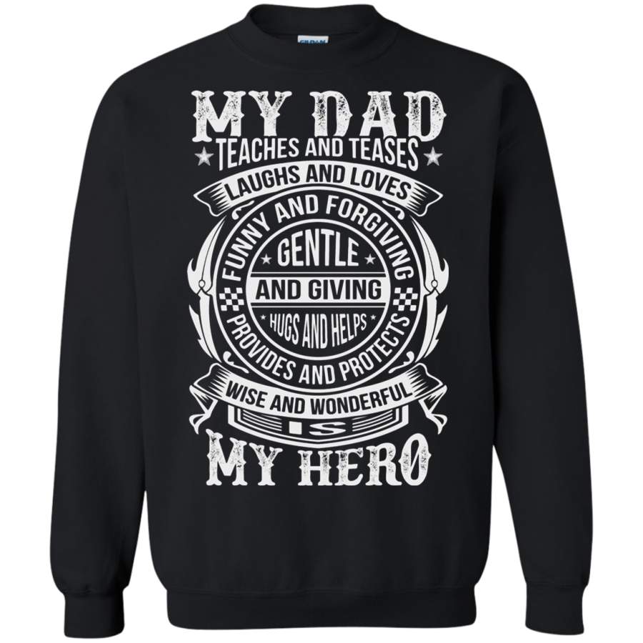 AGR My Dad Is My Hero Teaches And Teases Laugh And Love Sweatshirt