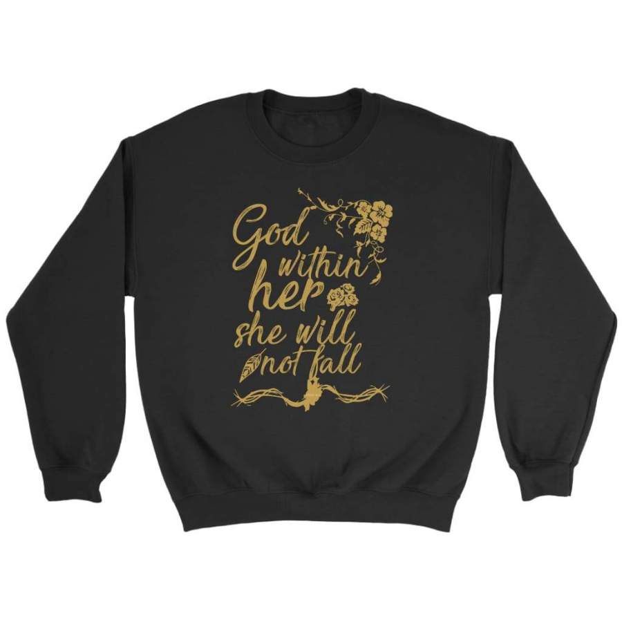 God within her she will not fall sweatshirt | Faith sweatshirt