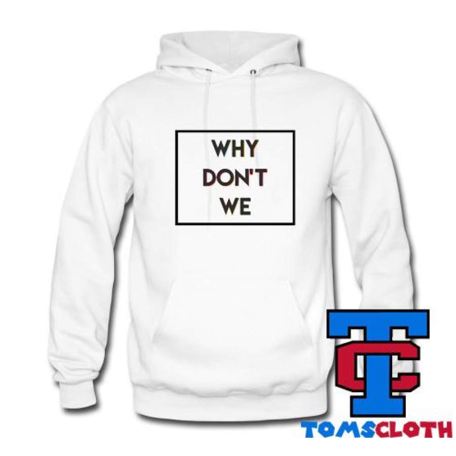 Why Don’t We Hoodie