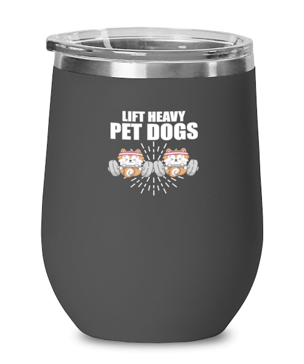 Wine Tumbler Stainless Steel Insulated  Funny Lift Heavy Pet Dogs