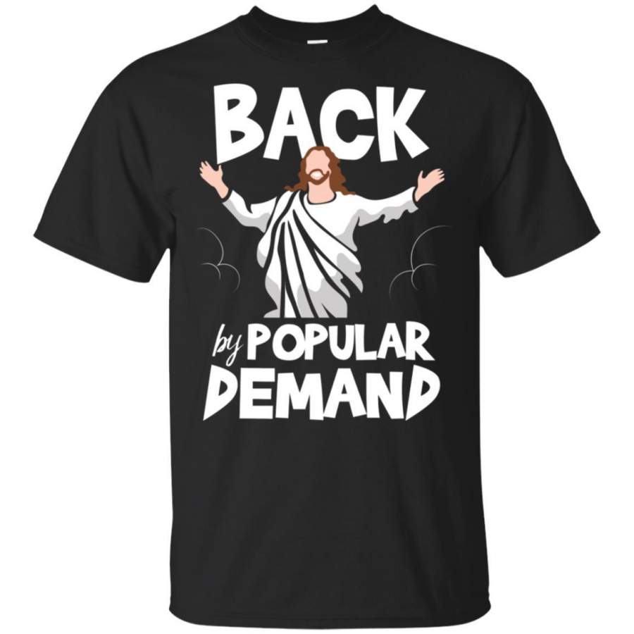 Jesus Back By Popular Demand Religious Easter T-Shirt