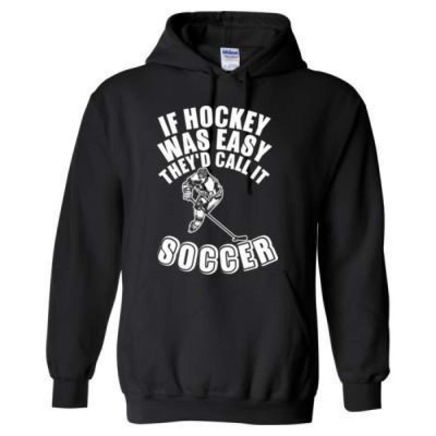 AGR If Hockey Was Easy They Did Call It Soccer – Heavy Blend™ Hooded Sweatshirt