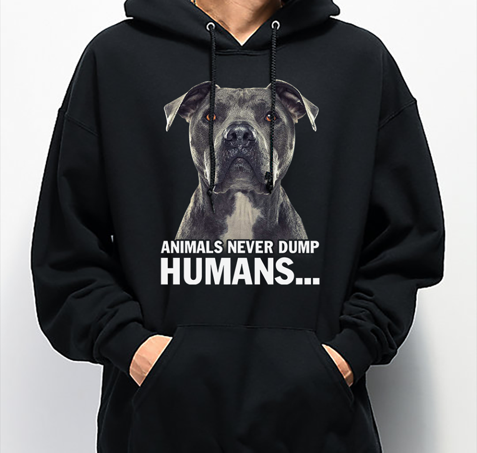 Pitbull Animals Never Dump Humans Standard Hoodie