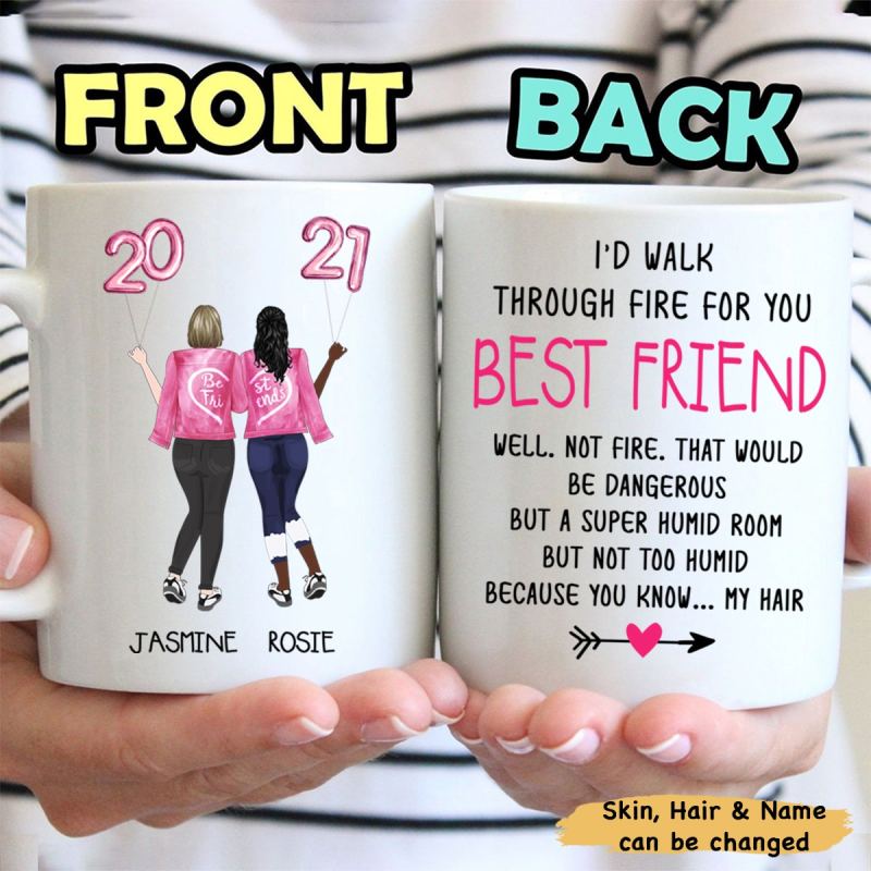 Personalized I’D Walk Through Fire For You Best Friend Mug