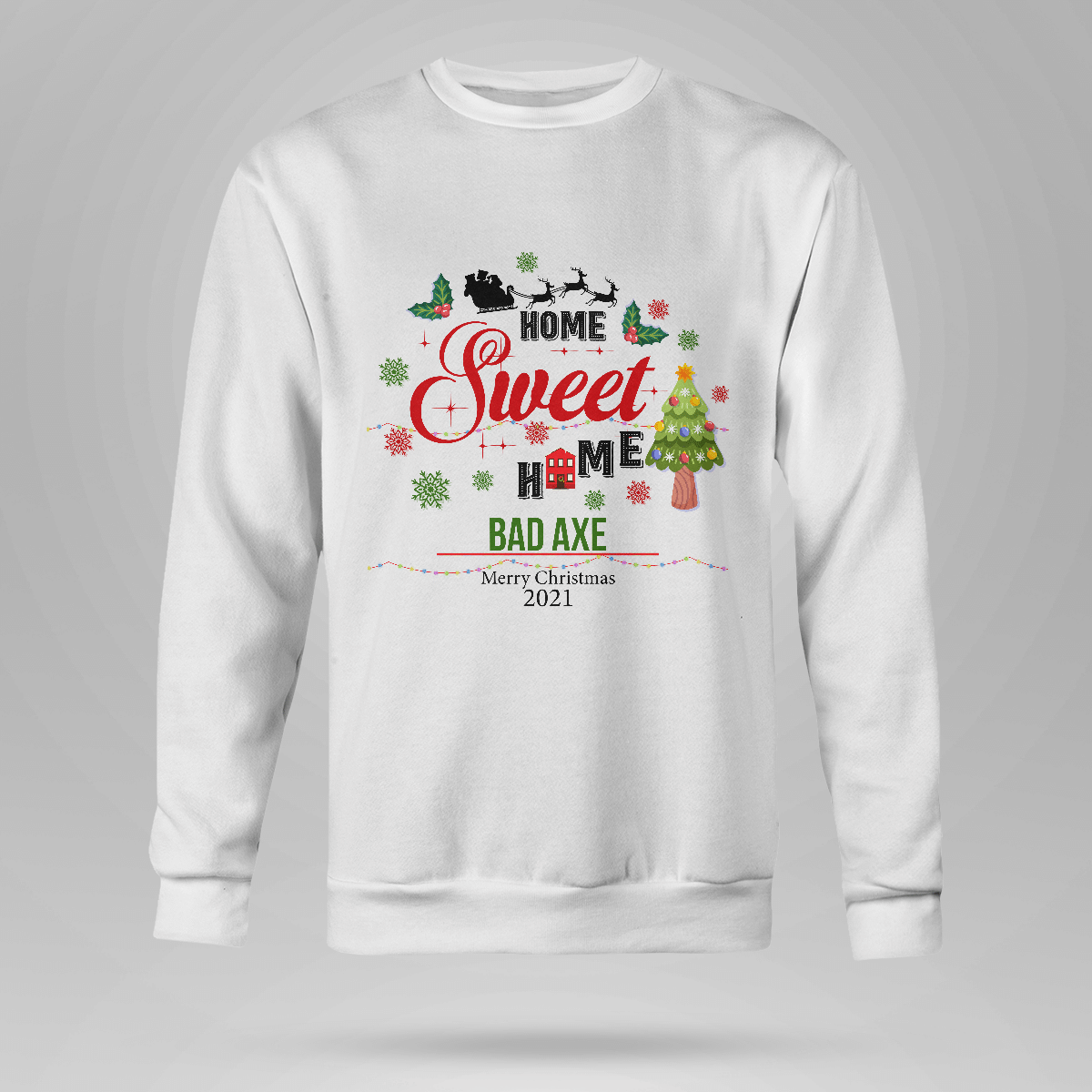 Christmas Decorations Tree – Home Sweet Home – Merry Christmas Bad Axe 2021 Sweatshirt