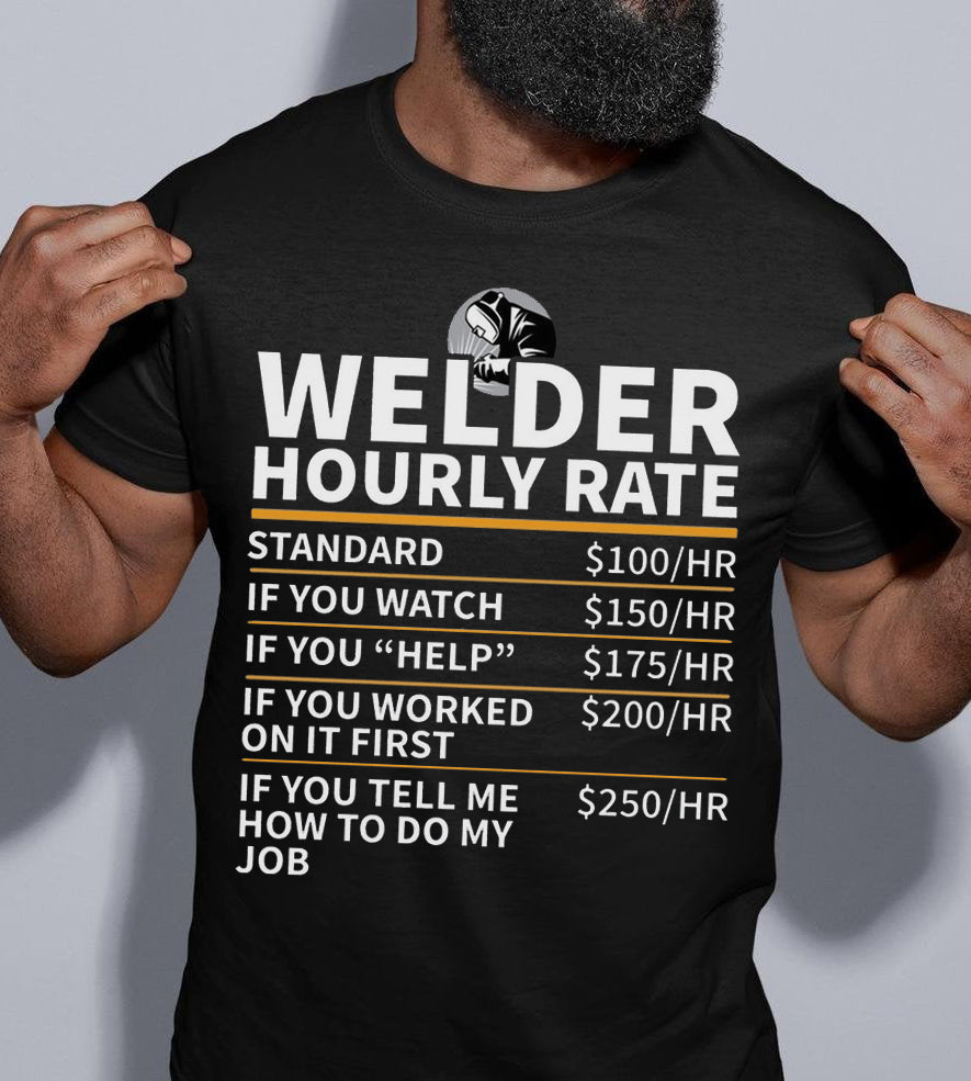 Welder Hourly Rate Funny Gift Standard/Premium T-Shirt Hoodie