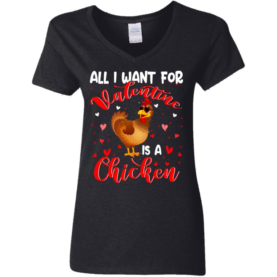 All I Want For Valentine Is A Chicken Ladies V-Neck T-Shirt