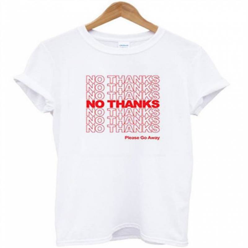 No thanks Please go away T-shirt