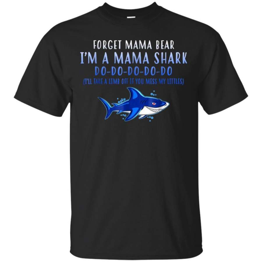 AGR Forget Mama Bear Im A Mama Shark Dodododo Shirt Jaq T-shirt