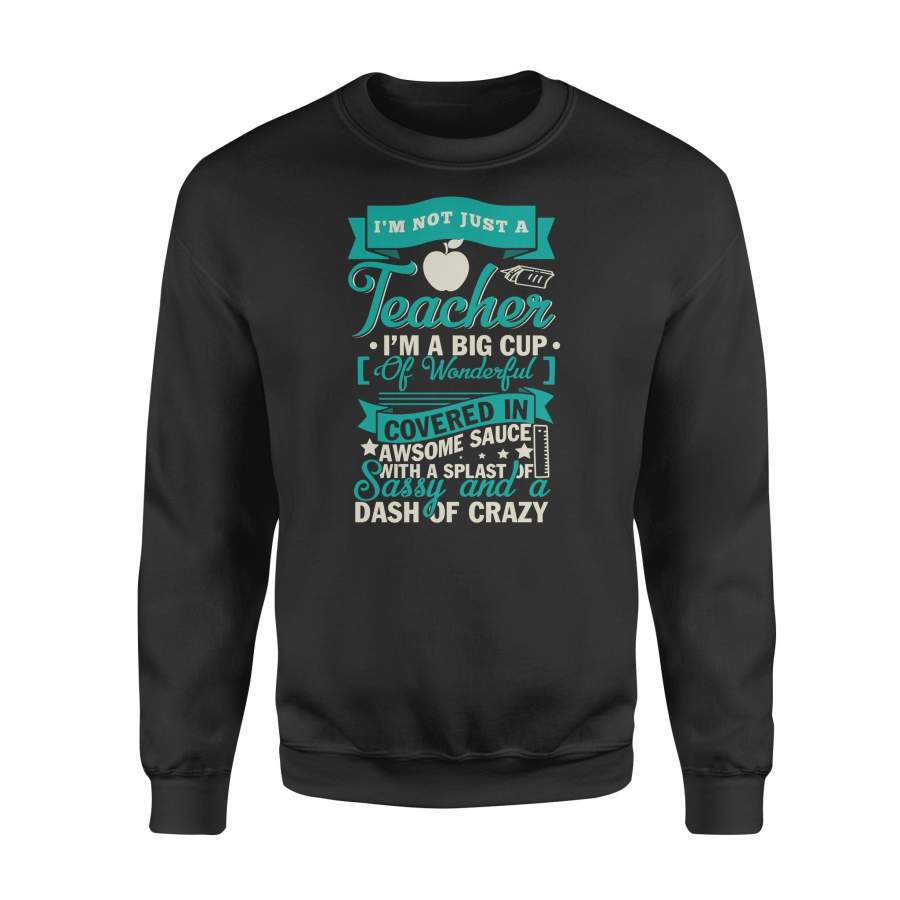 Dngfashion ‘s I’m Not Just A Teacher Cute Shirt – Standard Fleece Sweatshirt