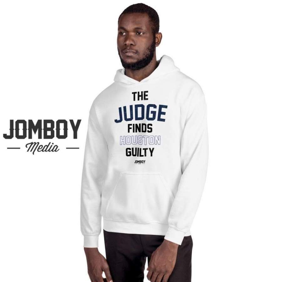 The Judge Finds Houston Guilty – Hoodie