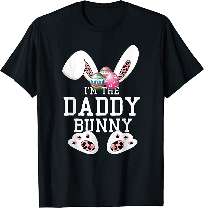 The Daddy Bunny Matching Family Happy Easter Day Egg Dad Men T-Shirt