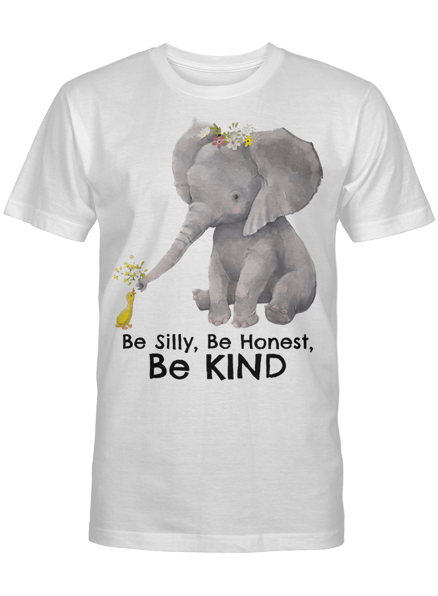 Be Silly Be Honest Be Kind – Elephant T Shirt