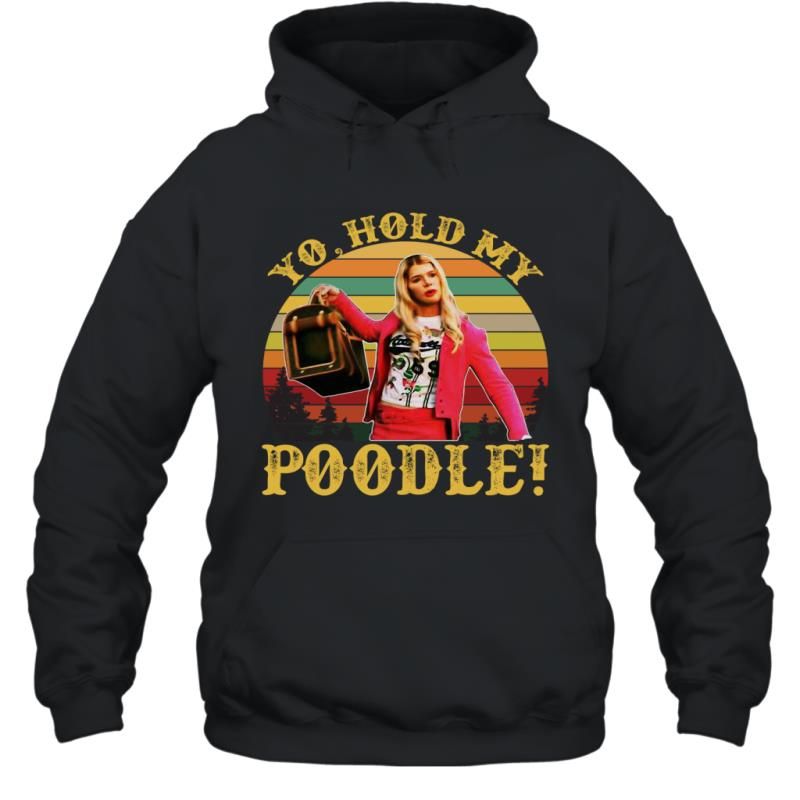 Yo Hold My Poodle White Chicks Marcus Copeland Funny Vintage Shirt Hoodie